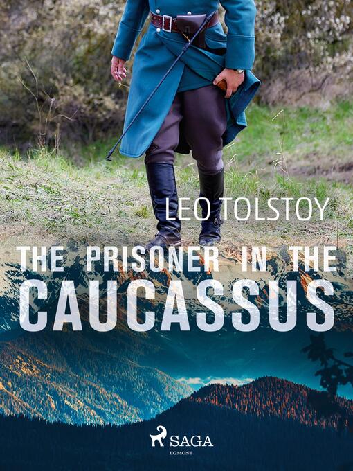 Titeldetaljer för The Prisoner in the Caucassus av Leo Tolstoy - Tillgänglig